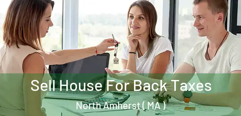 Sell House For Back Taxes North Amherst ( MA )