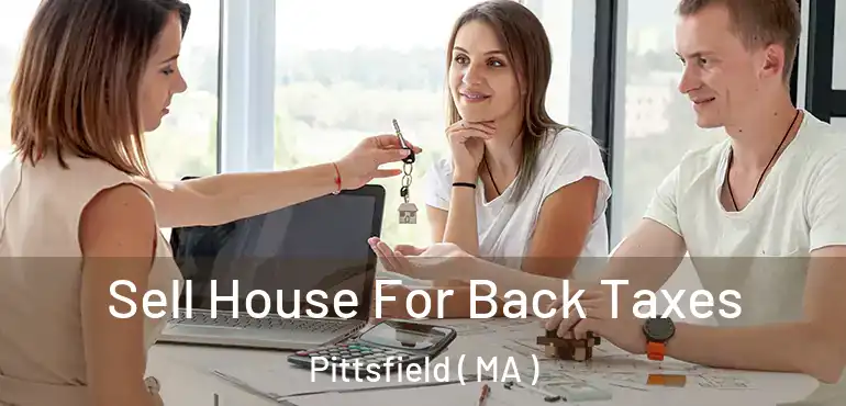  Sell House For Back Taxes Pittsfield ( MA )