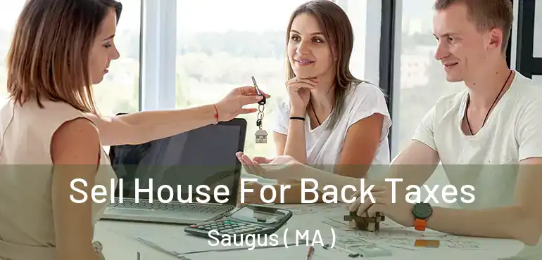  Sell House For Back Taxes Saugus ( MA )