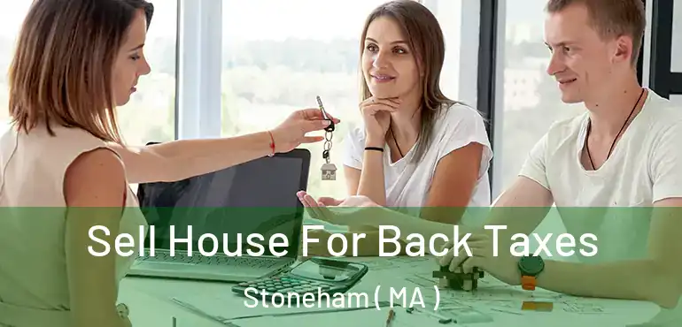  Sell House For Back Taxes Stoneham ( MA )