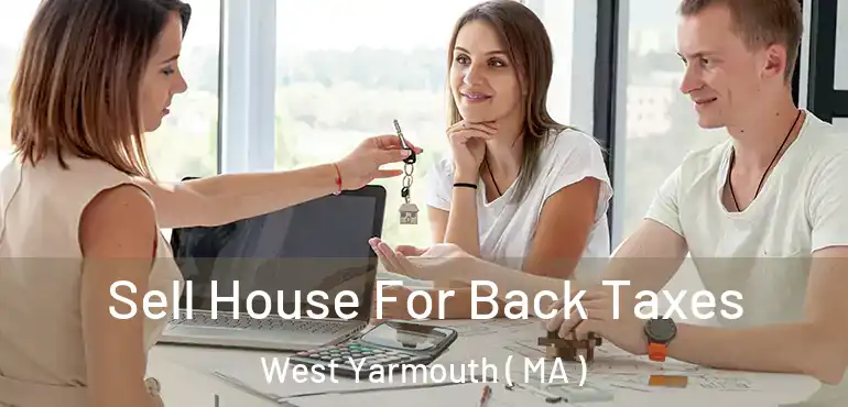  Sell House For Back Taxes West Yarmouth ( MA )