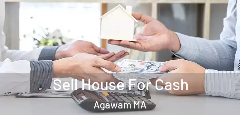 Sell House For Cash Agawam MA