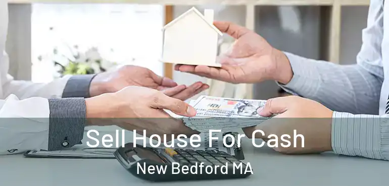  Sell House For Cash New Bedford MA
