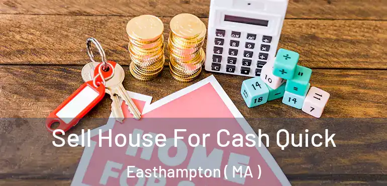  Sell House For Cash Quick Easthampton ( MA )