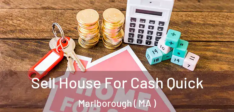  Sell House For Cash Quick Marlborough ( MA )