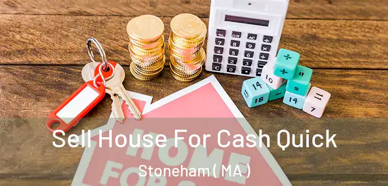  Sell House For Cash Quick Stoneham ( MA )