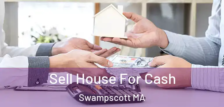  Sell House For Cash Swampscott MA