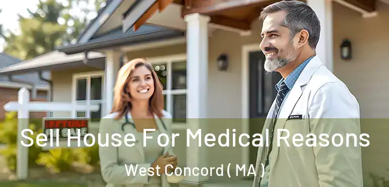  Sell House For Medical Reasons West Concord ( MA )