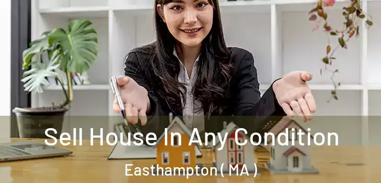  Sell House In Any Condition Easthampton ( MA )