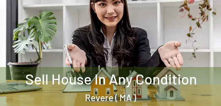  Sell House In Any Condition Revere ( MA )