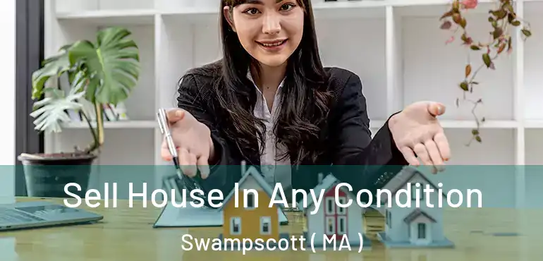  Sell House In Any Condition Swampscott ( MA )