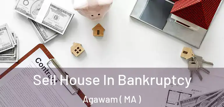  Sell House In Bankruptcy Agawam ( MA )