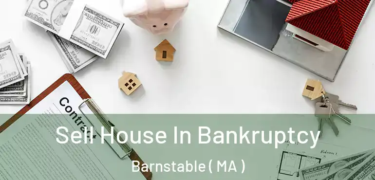  Sell House In Bankruptcy Barnstable ( MA )