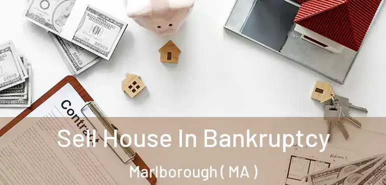  Sell House In Bankruptcy Marlborough ( MA )
