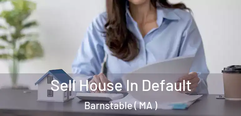  Sell House In Default Barnstable ( MA )