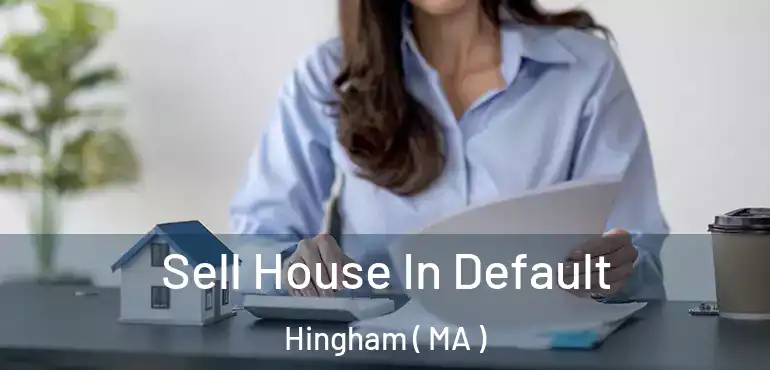  Sell House In Default Hingham ( MA )