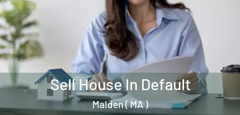  Sell House In Default Malden ( MA )