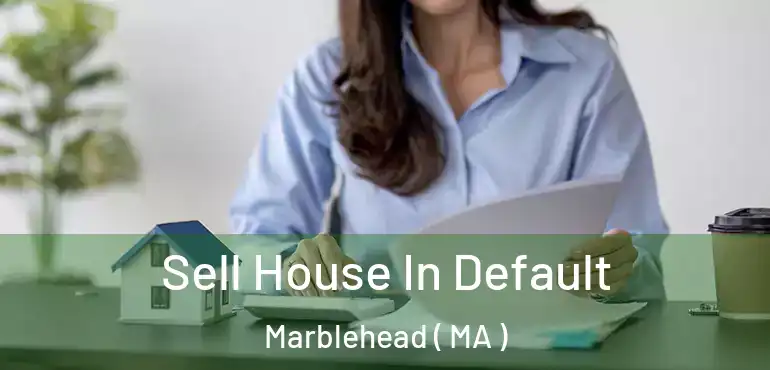  Sell House In Default Marblehead ( MA )