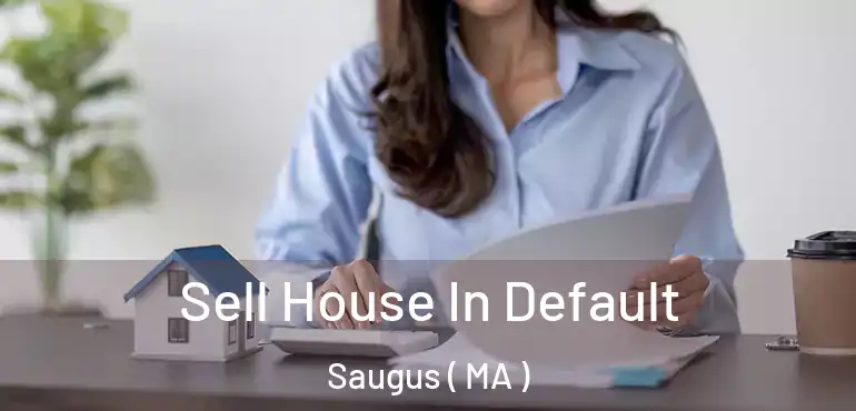  Sell House In Default Saugus ( MA )
