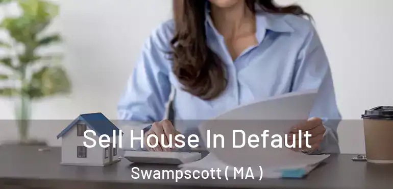  Sell House In Default Swampscott ( MA )