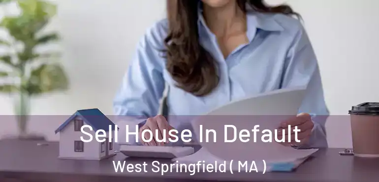 Sell House In Default West Springfield ( MA )