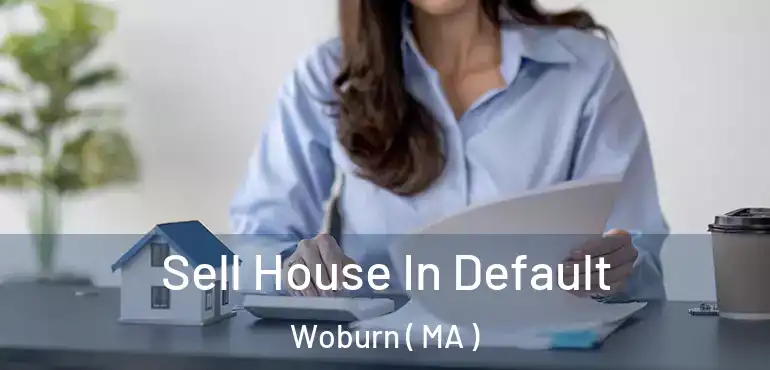  Sell House In Default Woburn ( MA )
