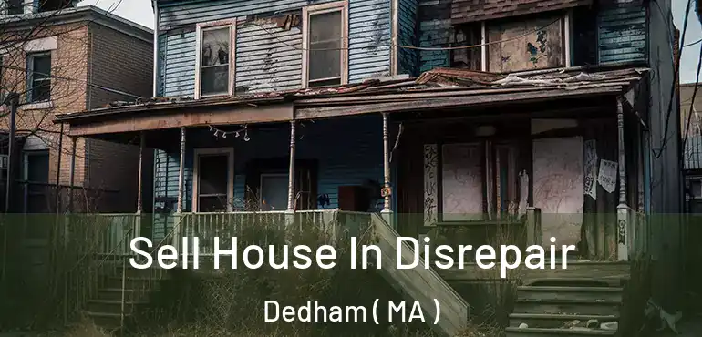  Sell House In Disrepair Dedham ( MA )