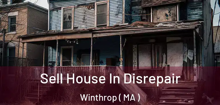  Sell House In Disrepair Winthrop ( MA )