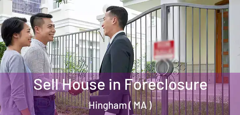  Sell House in Foreclosure Hingham ( MA )