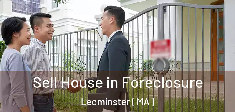  Sell House in Foreclosure Leominster ( MA )