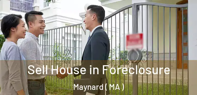  Sell House in Foreclosure Maynard ( MA )
