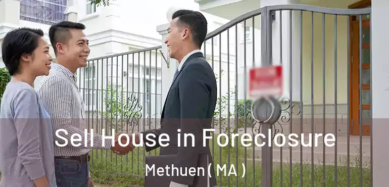  Sell House in Foreclosure Methuen ( MA )