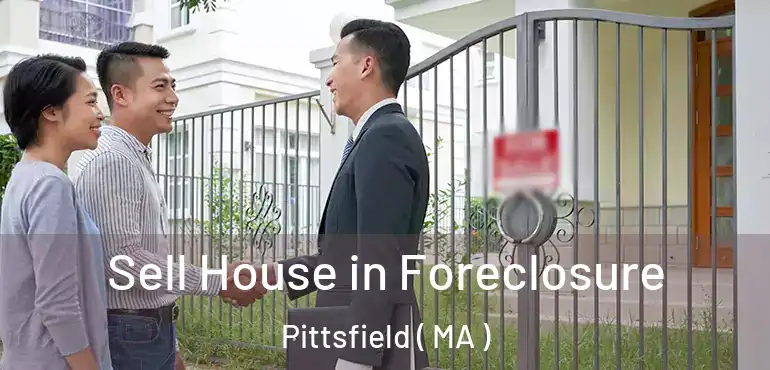  Sell House in Foreclosure Pittsfield ( MA )