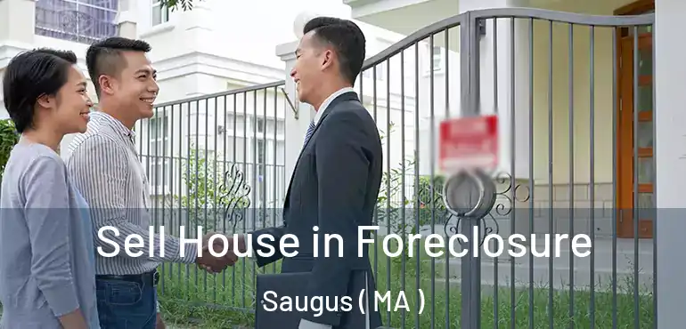  Sell House in Foreclosure Saugus ( MA )