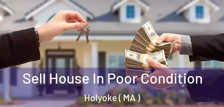  Sell House In Poor Condition Holyoke ( MA )