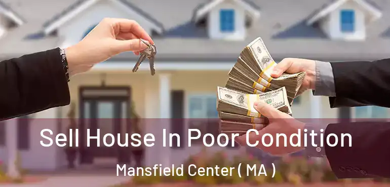  Sell House In Poor Condition Mansfield Center ( MA )