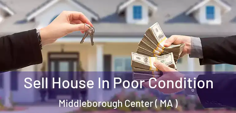  Sell House In Poor Condition Middleborough Center ( MA )
