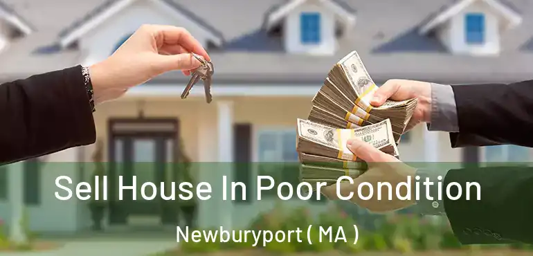  Sell House In Poor Condition Newburyport ( MA )