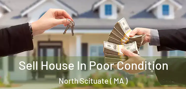  Sell House In Poor Condition North Scituate ( MA )