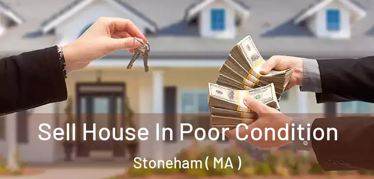  Sell House In Poor Condition Stoneham ( MA )