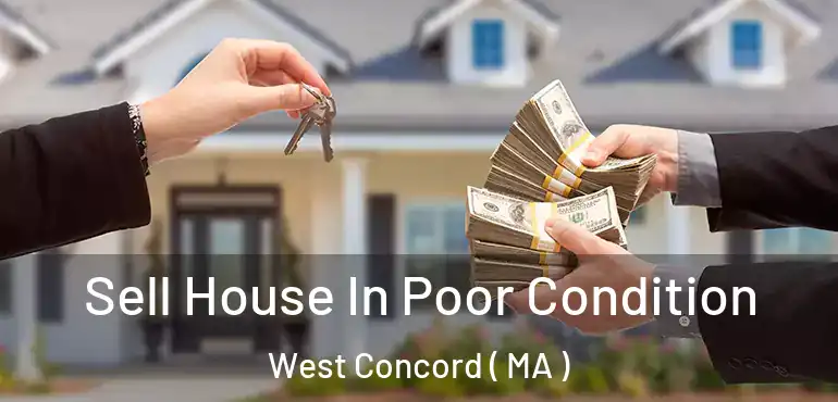  Sell House In Poor Condition West Concord ( MA )