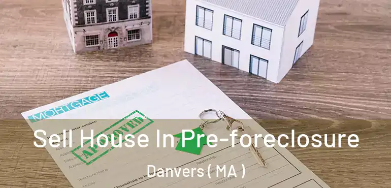  Sell House In Pre-foreclosure Danvers ( MA )