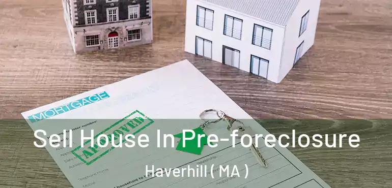  Sell House In Pre-foreclosure Haverhill ( MA )