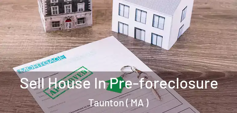  Sell House In Pre-foreclosure Taunton ( MA )