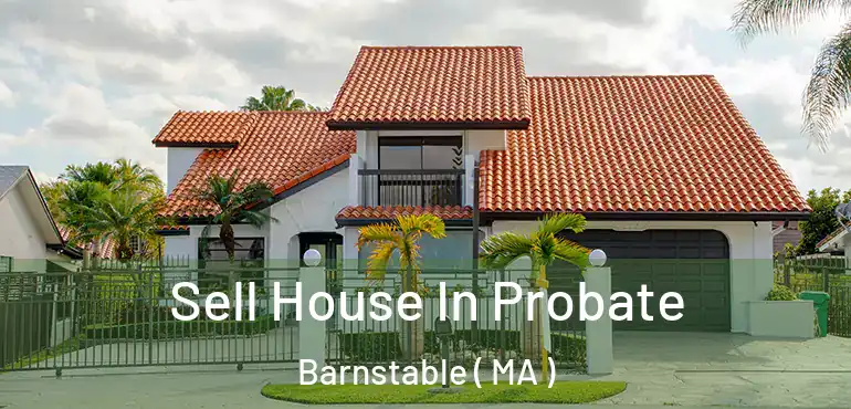  Sell House In Probate Barnstable ( MA )