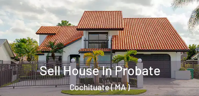  Sell House In Probate Cochituate ( MA )