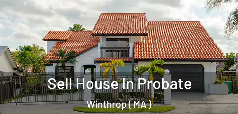  Sell House In Probate Winthrop ( MA )