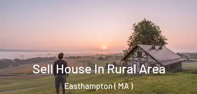  Sell House In Rural Area Easthampton ( MA )