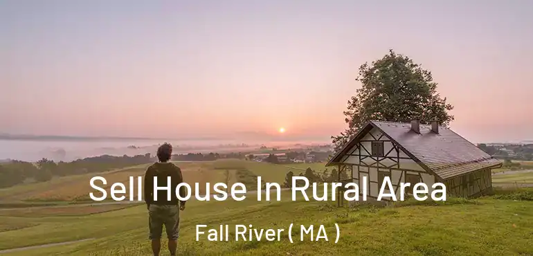  Sell House In Rural Area Fall River ( MA )