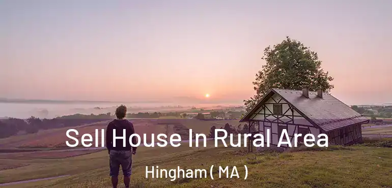  Sell House In Rural Area Hingham ( MA )